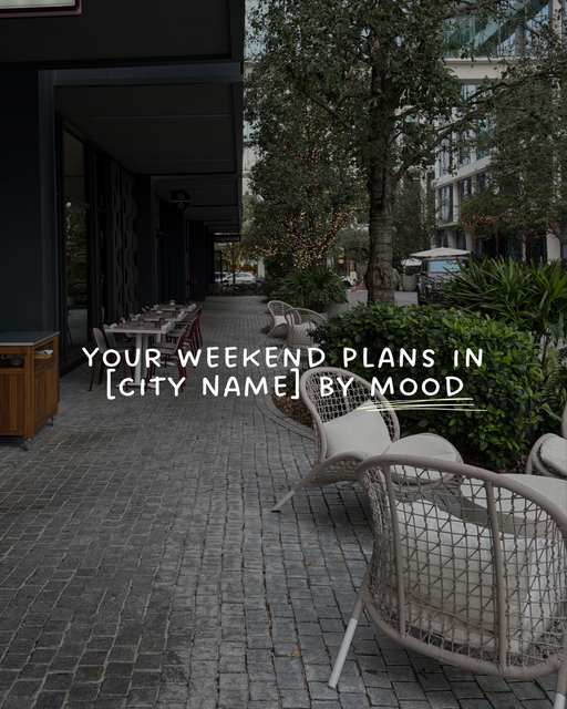 Your weekend plans in [City Name] by mood - 2