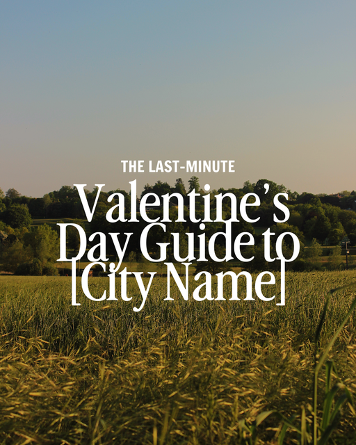 Your Last-Minute Valentine’s Day Guide to [City]  - 3