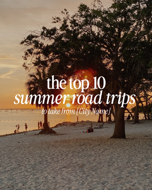 the top 10 summer road trips to take from [City Name] - 2