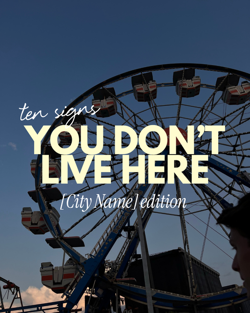 Ten signs you don't live in [City Name] - 3
