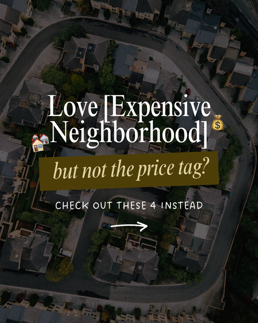 Love [expensive neighborhood] but not the price tag? Check out these [City Name] areas instead - 2
