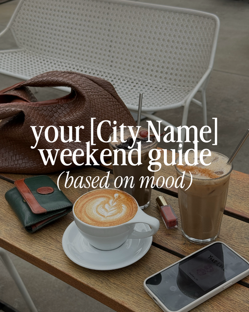 your [City Name] weekend guide (based on mood) | Coffee & Contracts