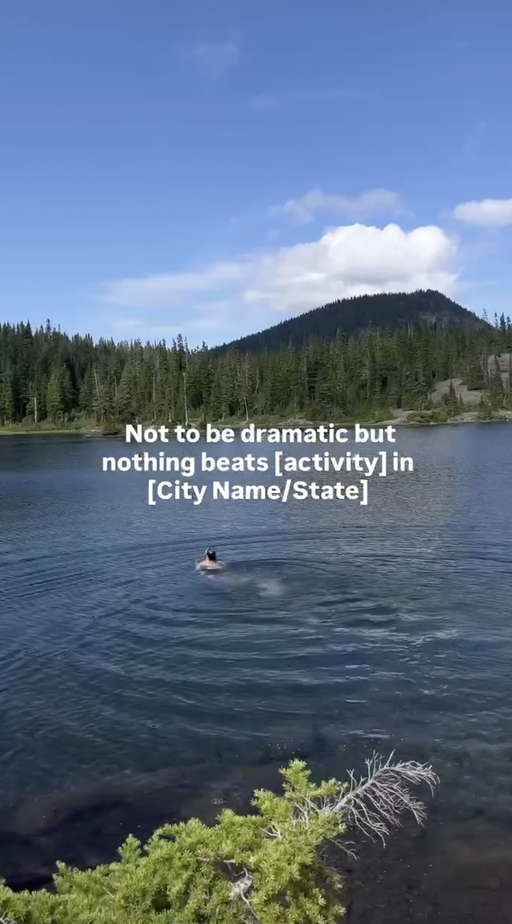 Not to be dramatic but nothing beats [activity] in [City Name/State ...