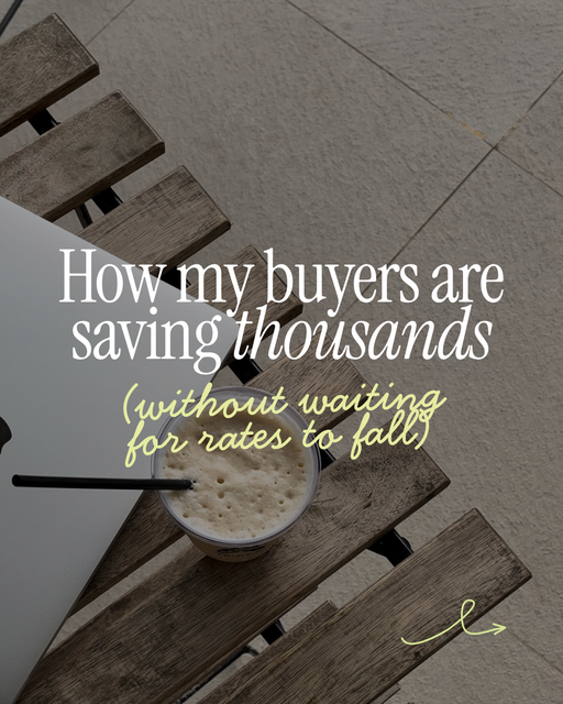 How my buyers are saving thousands (without waiting for rates to fall) - 2